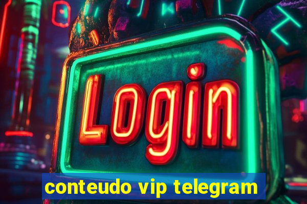 conteudo vip telegram