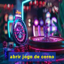 abrir jogo de corno