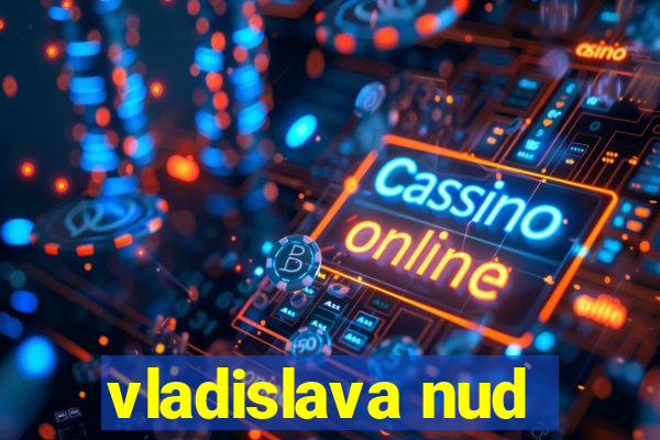 vladislava nud