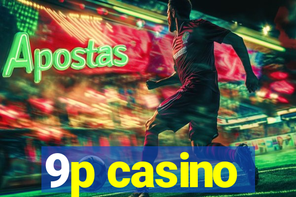 9p casino