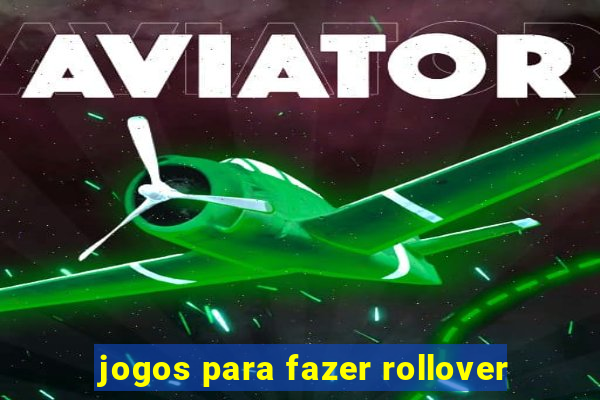 jogos para fazer rollover