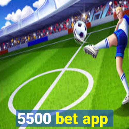 5500 bet app