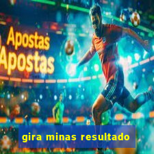 gira minas resultado