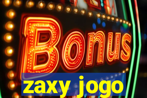 zaxy jogo