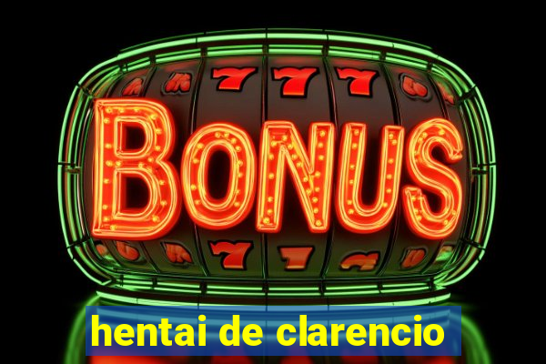 hentai de clarencio