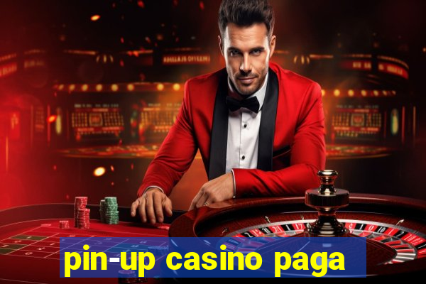 pin-up casino paga