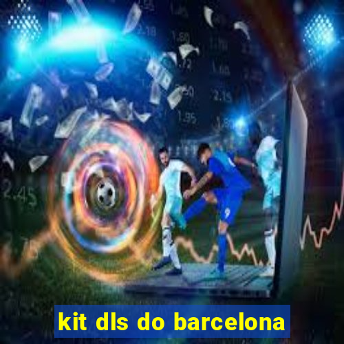 kit dls do barcelona