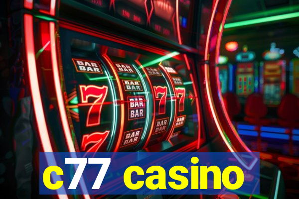 c77 casino