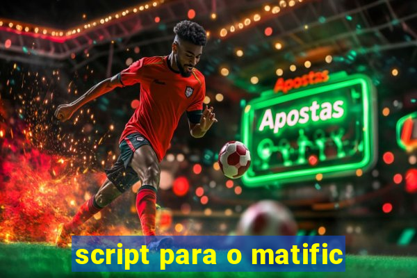 script para o matific