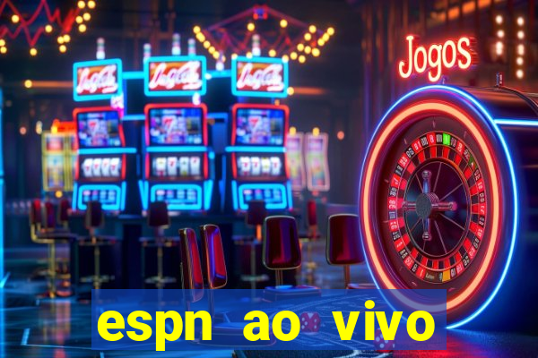 espn ao vivo online grátis