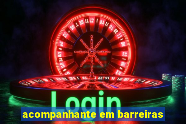 acompanhante em barreiras