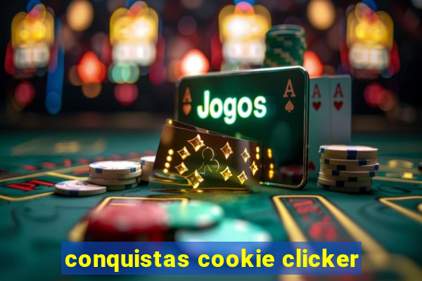 conquistas cookie clicker