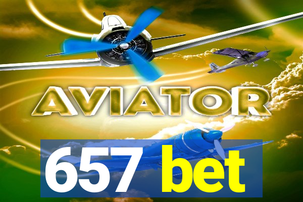 657 bet