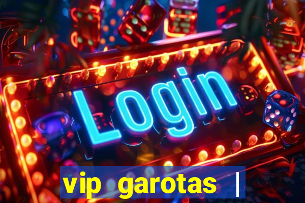 vip garotas | acompanhantes santa maria