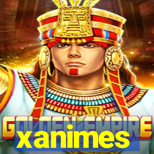 xanimes