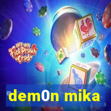 dem0n mika