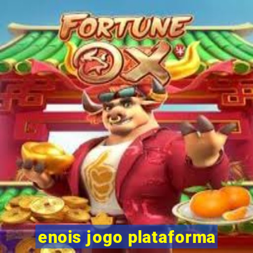 enois jogo plataforma