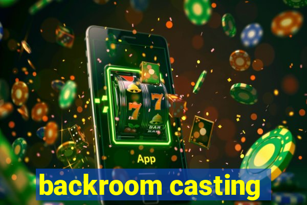 backroom casting