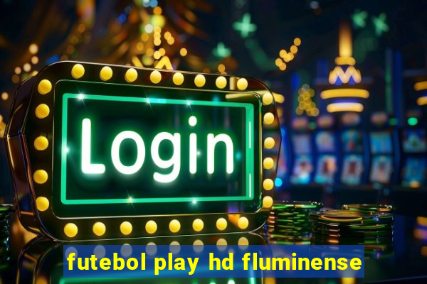 futebol play hd fluminense