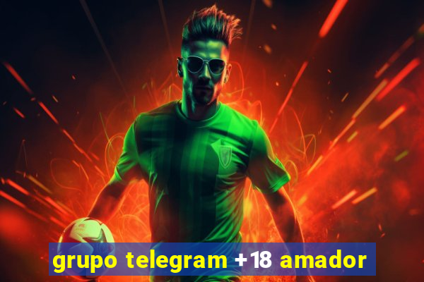 grupo telegram +18 amador