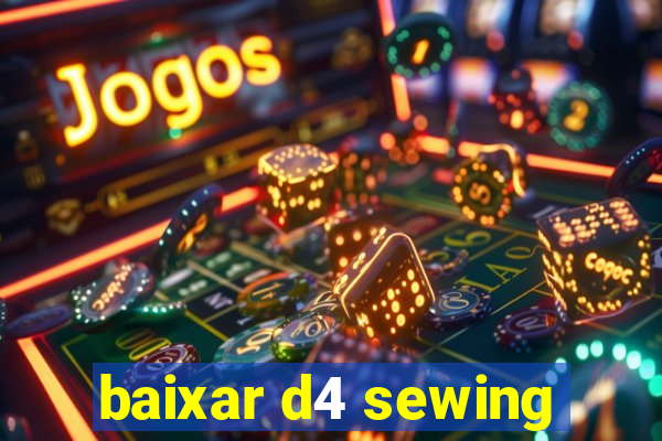 baixar d4 sewing