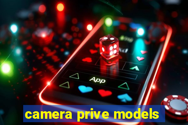 camera prive models