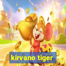 kirvano tiger