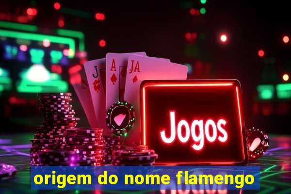 origem do nome flamengo