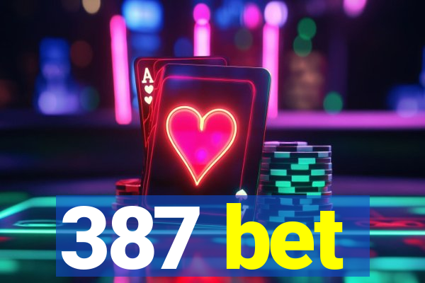 387 bet