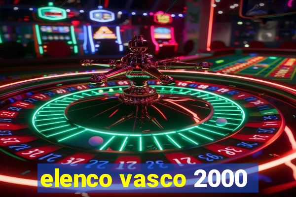 elenco vasco 2000