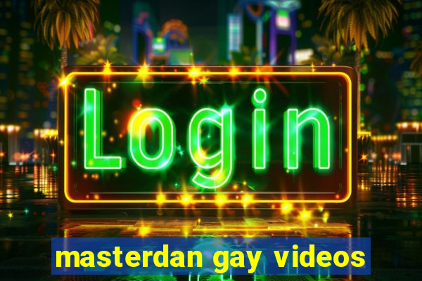 masterdan gay videos