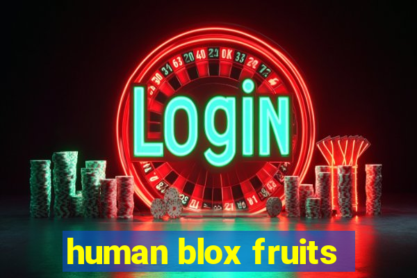 human blox fruits