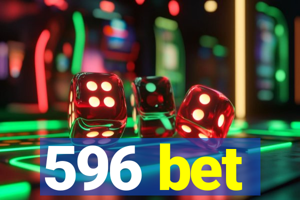 596 bet