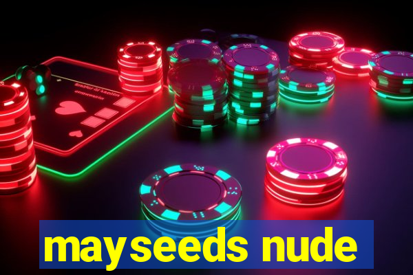 mayseeds nude