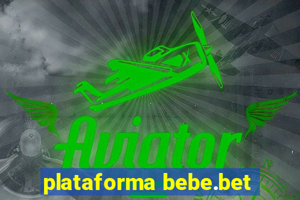 plataforma bebe.bet