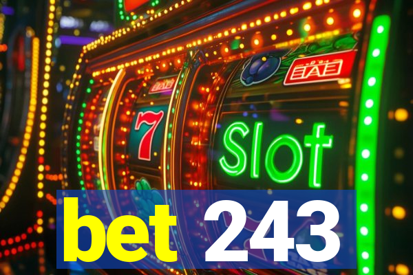 bet 243