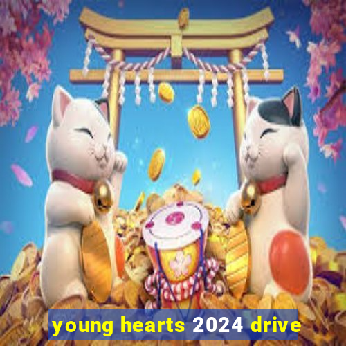 young hearts 2024 drive