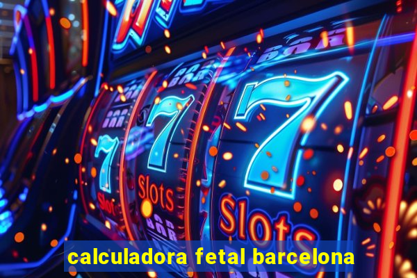 calculadora fetal barcelona