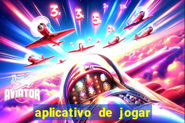 aplicativo de jogar e ganhar dinheiro