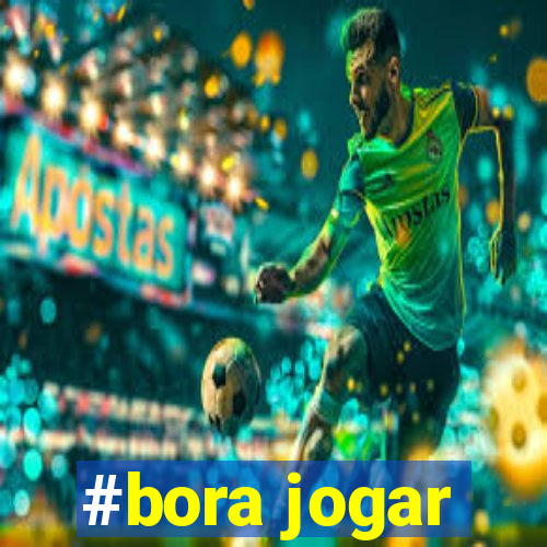 #bora jogar