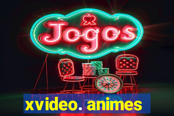 xvideo. animes