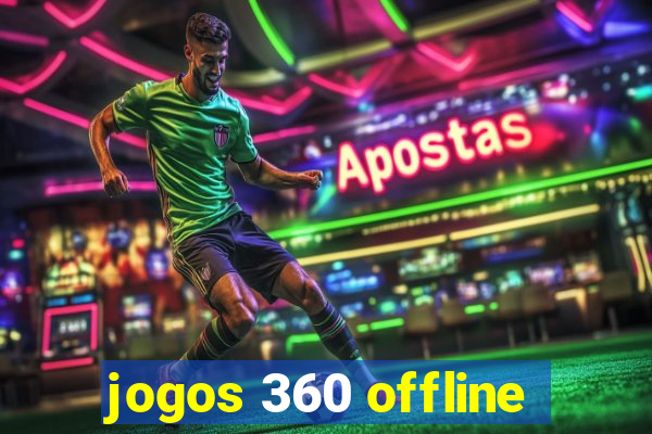 jogos 360 offline