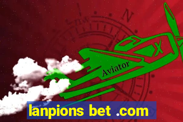 lanpions bet .com