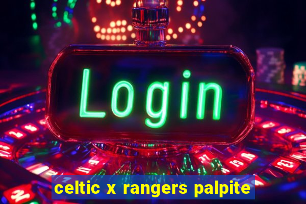 celtic x rangers palpite