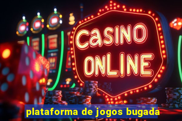 plataforma de jogos bugada