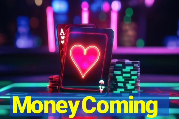 MoneyComing