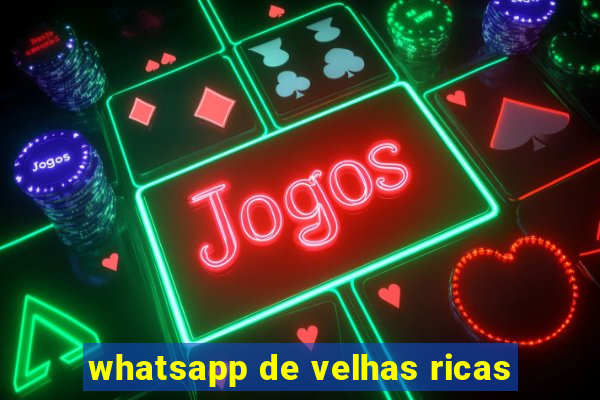 whatsapp de velhas ricas