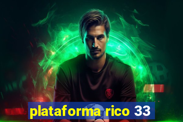 plataforma rico 33