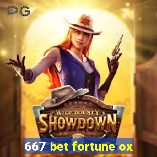 667 bet fortune ox