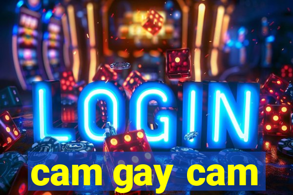 cam gay cam